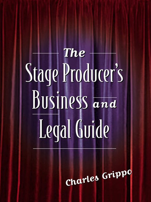 Title details for The Stage Producer's Business and Legal Guide by Charles Grippo - Available